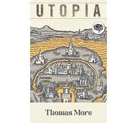Utopia by Thomas More: A Visionary Exploration of Equality, Justice, and the Ideal Society (Grapevine Edition)