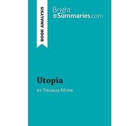 Utopia by Thomas More (Book Analysis): Detailed Summary, Analysis and Reading Guide (BrightSummaries.com)