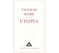 Utopia: Thomas More (Everyman's Library CLASSICS)
