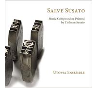 Utopia Ensemble - Salve Susato