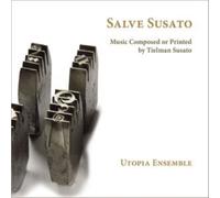 Utopia Ensemble: Salve Susato: Music Composed Or Printed By Tielman Susato