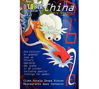 Utopia Guide to China (2nd Edition): the Gay & Lesbian Scene in 50 Chinese Cities Including Hong Kong, Beijing & Shanghai