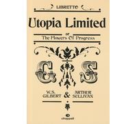 Utopia Limited (or The Flowers of Progress) (Libretto)