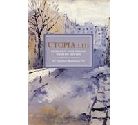 Utopia, Ltd.: Ideologies of Social Dreaming in England 1870-1900 (Historical Materialism)
