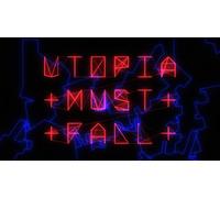 Utopia Must Fall