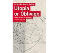 Utopia or Oblivion: The Prospects for Humanity