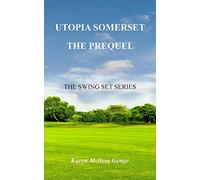 Utopia Somerset, The Prequel: The Swing Set Series