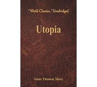 Utopia: (World Classics, Unabridged)