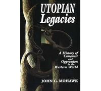 Utopian Legacies: A History of Conquest and Oppression in the Western World