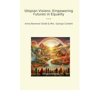 Utopian Visions: Empowering Futures in Equality (Classic Bundles)