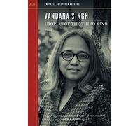 Utopias Of The Third Kind: Plus Lamentations in a Lost Tongue Plus Arctic Sky and Much More: 28 (Outspoken Authors)