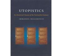 Utopistics: Or Historical Choices of the Twenty-First Century