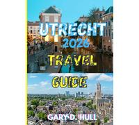 Utrecht 2026 Travel Guide