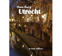 Utrecht: A Beautiful Visual Journey for Travel and Photography Lovers