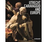 Utrecht, Caravaggio and Europe