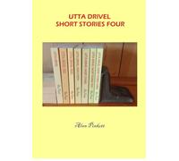 Utta Drivel Short Stories Four: Never more than ten minutes from the end of a story