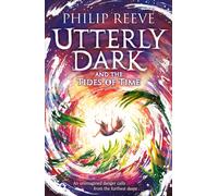 Utterly Dark and the Tides of Time