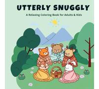 Utterly Snuggly: A Relaxing Coloring Book for Adults & Kids