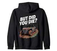 UTV But Did We Die Offroad SxS Mud Riding Side by Side Zip Hoodie