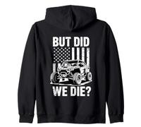 UTV But Did We Die Offroad SxS Mud Riding Side by Side Zip Hoodie