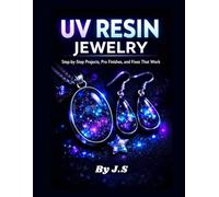 UV Resin Jewelry for Beginners: Step-by-Step Projects, Pro Finishes, and Fixes That Work