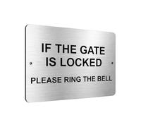 UV118 IF THE GATE IS LOCKED PLEASE RING THE BELL Metal Aluminium Plaque Sign Door (Brushed Silver)