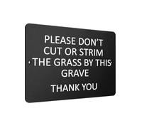 UV226 PLEASE DON'T CUT OR STRIM THE GRASS BY THIS GRAVE Aluminium Composite Plaque Sign (Black)