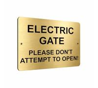 UV230 ELECTRIC GATE PLEASE DON'T ATTEMPT TO OPEN Aluminium Composite Plaque Sign (Brushed Gold)