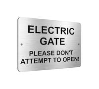 UV230 ELECTRIC GATE PLEASE DON'T ATTEMPT TO OPEN Aluminium Composite Plaque Sign (Brushed Silver)