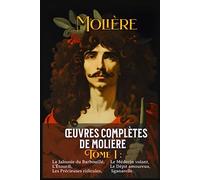 Œuvres complètes de Molière Tome I : La Jalousie du Barbouillé, Le Médecin volant, L’Étourdi, Le Dépit amoureux, Les Précieuses ridicules, Sganarelle