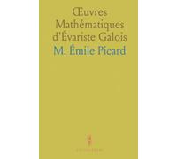Œuvres Mathématiques d'Évariste Galois: Publiées Sous les Auspices de la Sociéte Mathématique de France, Avec une Introduction