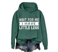 Uwdiohq Wait For Me I Have Little Legs Hoodie & Sweatshirt Funny Short People Sarcasm Shirt Unisex Womens Sweatshirts Zip Up (Blackish Green, M) Fleece Hoodies Light Blue Women Uk Oversized Pink