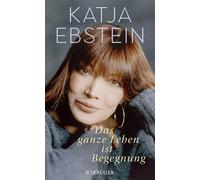 Uwe Baumann Katja Ebstein Das ganze Leben ist Begegnung (Hardback)