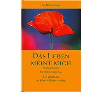 Uwe Böschemeyer Das Leben meint mich. Meditationen für den neuen Tag. (Hardback)