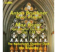 Netherlands Chamber Choir Geistliche Chormusik von Bruckner und Reger (CD)