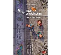 Uwe Heidschötter Katja Ludwig Das Mauerschweinchen: Ein Wendebuch (Paperback)