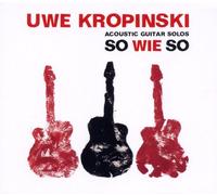 Uwe Kropinski - So Wie So