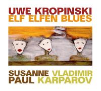 Uwe Kropinski Trio - Elf Elfen Blues