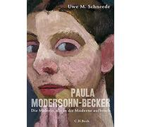 Uwe M. Schneede Paula Modersohn-Becker: Die Malerin, die in die Moder (Hardback)