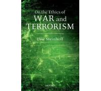 Uwe Steinhoff On the Ethics of War and Terrorism (Hardback)