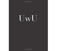 UwU: Journal | Cuteness Overload | Internet Slang | 110 Blank Lined Pages To Write In | Perfect Binding | Large Letter Format | Durable Softcover | Notebook | Composition Book