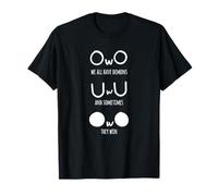 uwu owo we all have demons and sometimes they win funny meme T-Shirt