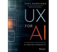 UX FOR AI By NUDELMAN, GREG (Paperback) (9781394345922)