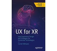 UX for XR: User Experience Design and Strategies for Immersive Technologies (Design Thinking)