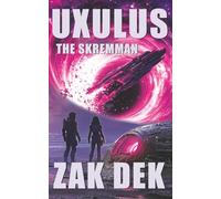 UXULUS THE SKREMMAN: Political Military Space Opera of First Contact & Romance. Two survivors are pulled into an alien regime, where an ancient AI Core and stolen DNA tip worlds toward war.