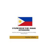 UY PILIPINS! NEED MO 'TO 002 : Dividends and Compounding: Ang Gansa, ang Sentimo, at ang Lihim ng Pera na Lumalago Habang Tulog Ka