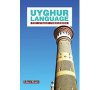 Uyghur Language: The Uyghur Phrasebook