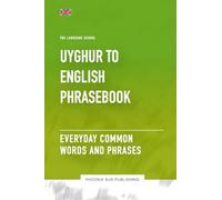 Uyghur To English Phrasebook - Everyday Common Words And Phrases
