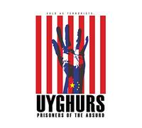 Uyghurs, Prisoners of the Absurd