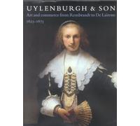 Uylenburgh and Son: Art and Commerce from Rembrandt to De Lairesse, 1625-1675